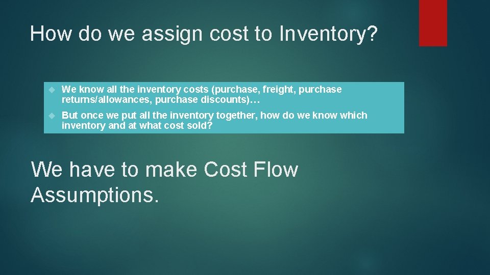 How do we assign cost to Inventory? We know all the inventory costs (purchase,