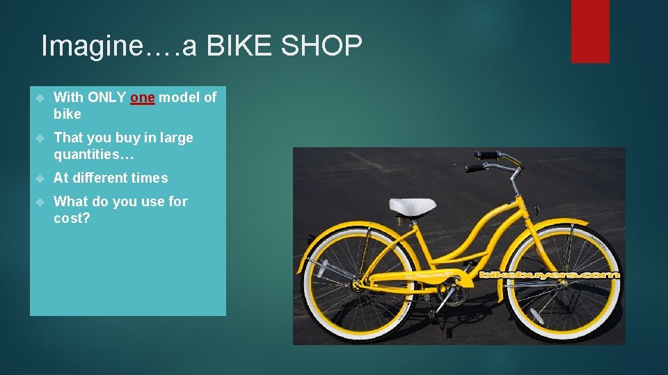 Imagine…. a BIKE SHOP With ONLY one model of bike That you buy in