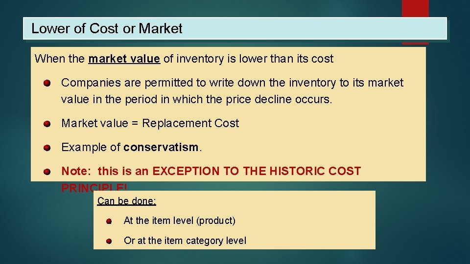 Lower of Cost or Market When the market value of inventory is lower than