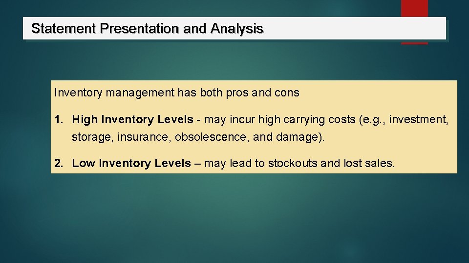 Statement Presentation and Analysis Inventory management has both pros and cons 1. High Inventory