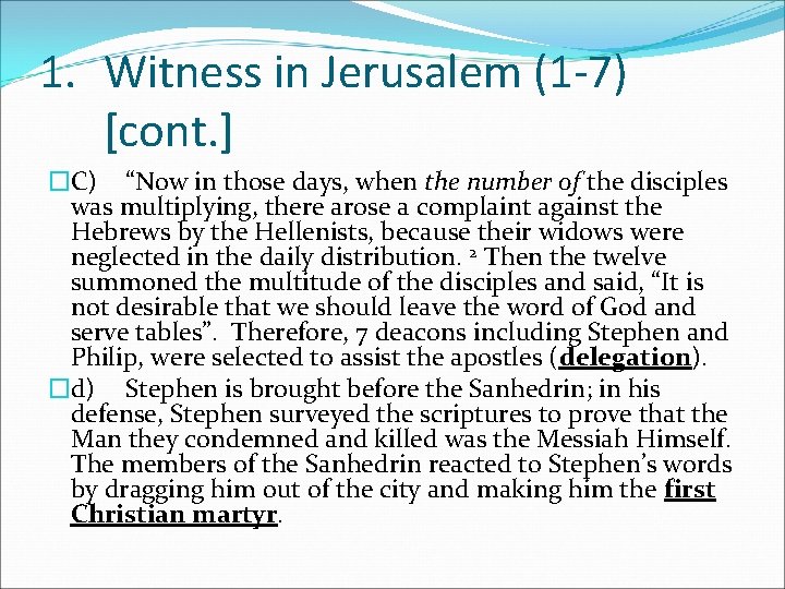 1. Witness in Jerusalem (1 -7) [cont. ] �C) “Now in those days, when