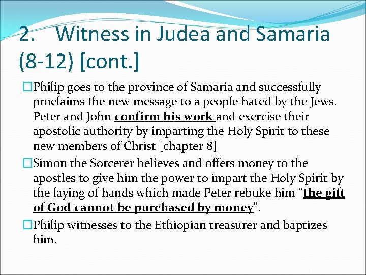 2. Witness in Judea and Samaria (8 -12) [cont. ] �Philip goes to the