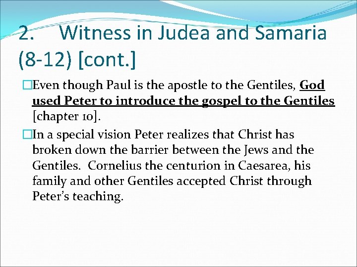 2. Witness in Judea and Samaria (8 -12) [cont. ] �Even though Paul is