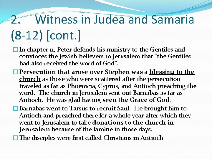2. Witness in Judea and Samaria (8 -12) [cont. ] �In chapter 11, Peter