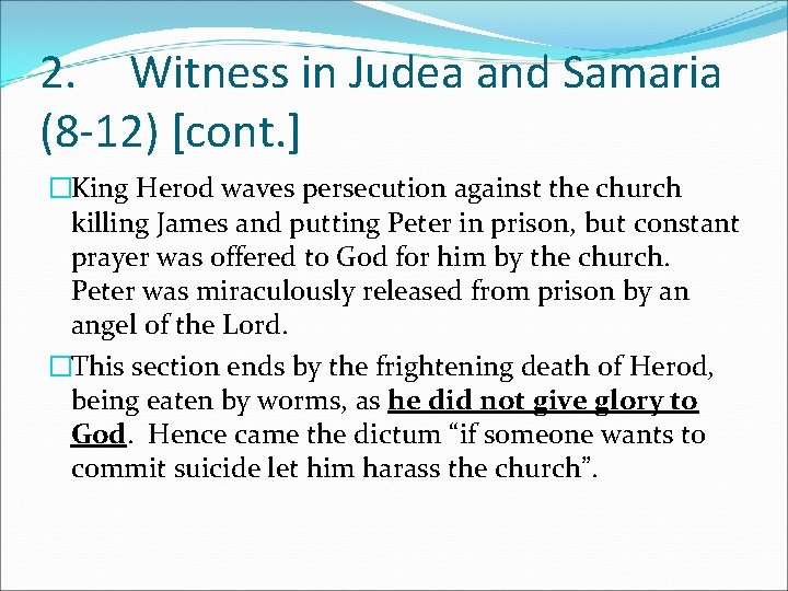 2. Witness in Judea and Samaria (8 -12) [cont. ] �King Herod waves persecution