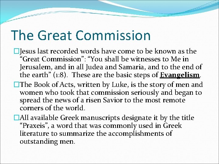 The Great Commission �Jesus last recorded words have come to be known as the