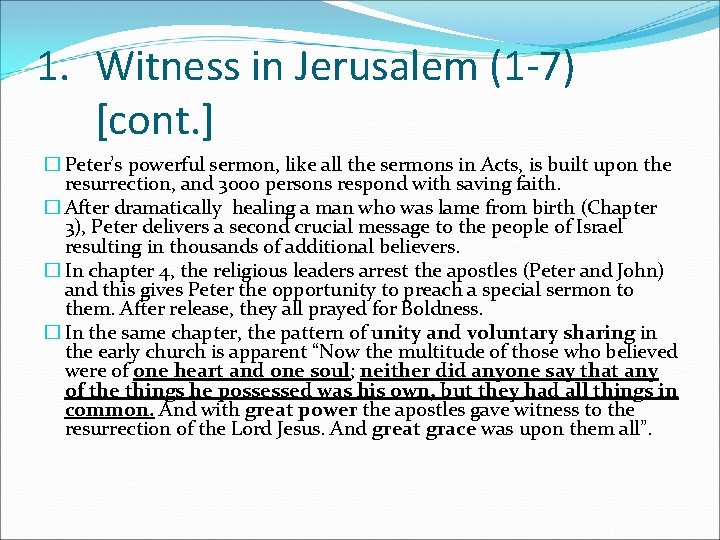 1. Witness in Jerusalem (1 -7) [cont. ] � Peter’s powerful sermon, like all