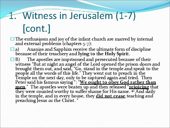 1. Witness in Jerusalem (1 -7) [cont. ] � The enthusiasm and joy of