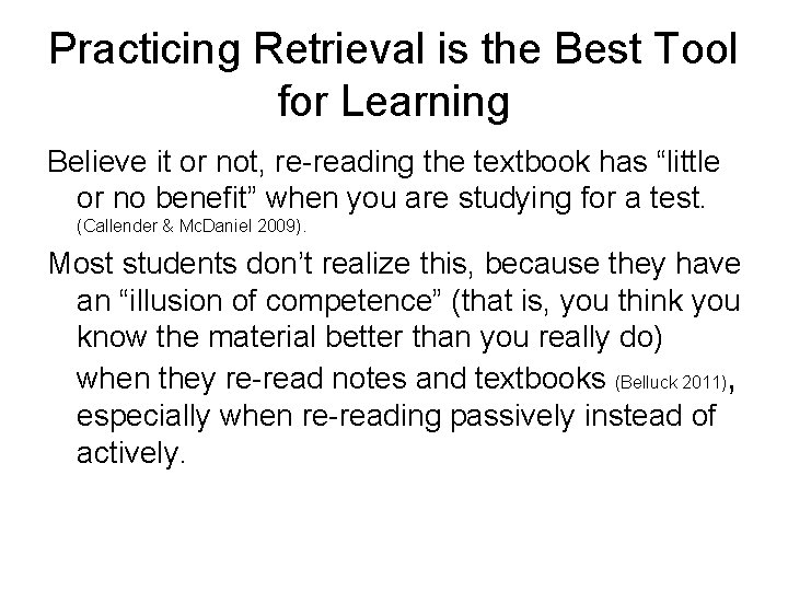 Practicing Retrieval is the Best Tool for Learning Believe it or not, re-reading the