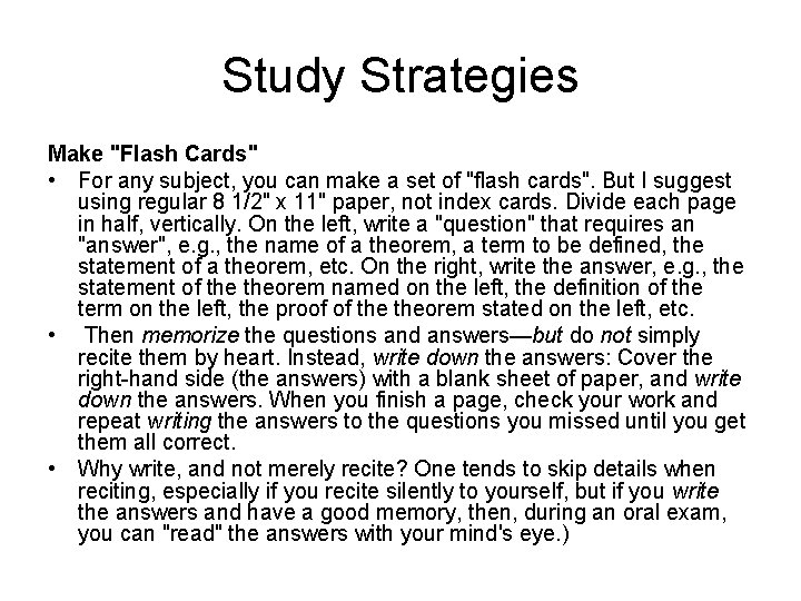 Study Strategies Make "Flash Cards" • For any subject, you can make a set