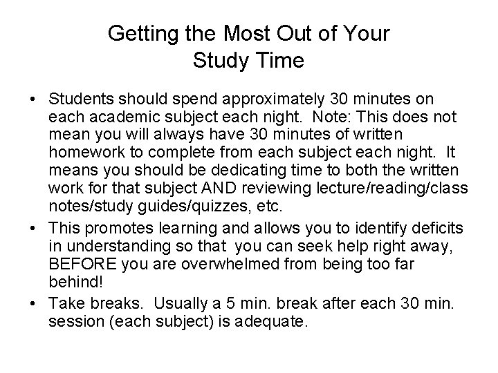 Getting the Most Out of Your Study Time • Students should spend approximately 30