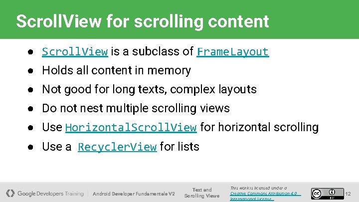 Scroll. View for scrolling content ● Scroll. View is a subclass of Frame. Layout