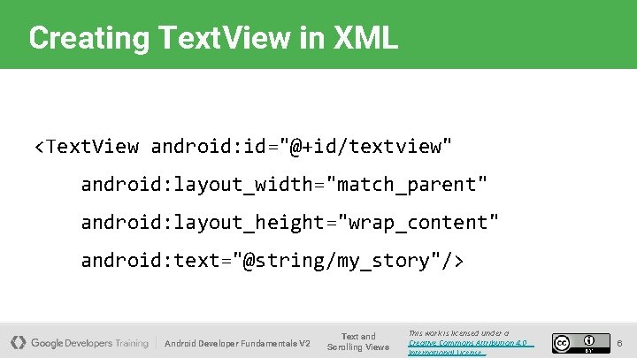Creating Text. View in XML <Text. View android: id="@+id/textview" android: layout_width="match_parent" android: layout_height="wrap_content" android: