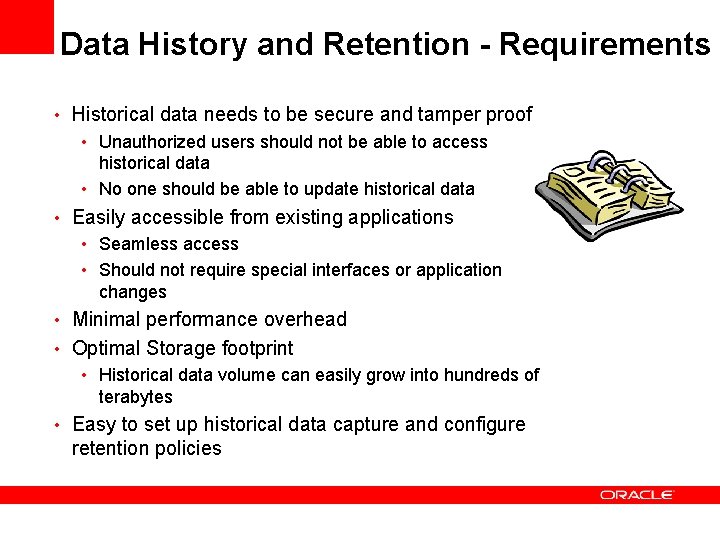 Data History and Retention - Requirements • Historical data needs to be secure and