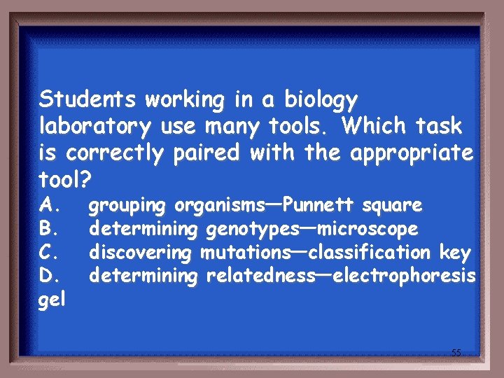 Students working in a biology laboratory use many tools. Which task is correctly paired