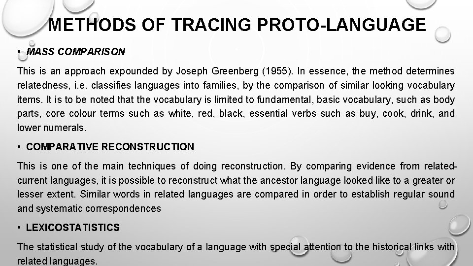 METHODS OF TRACING PROTO-LANGUAGE • MASS COMPARISON This is an approach expounded by Joseph