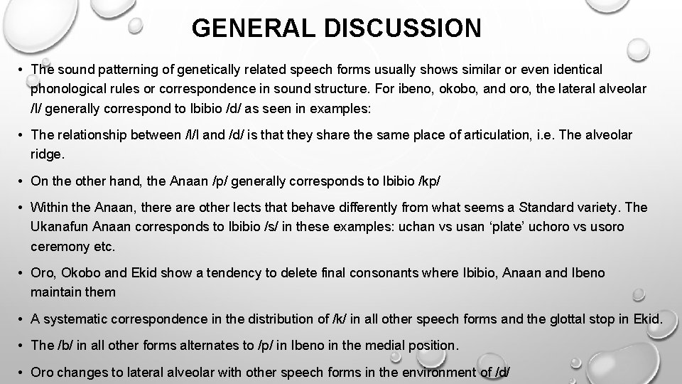 GENERAL DISCUSSION • The sound patterning of genetically related speech forms usually shows similar
