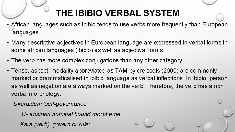 THE IBIBIO VERBAL SYSTEM • African languages such as ibibio tends to use verbs