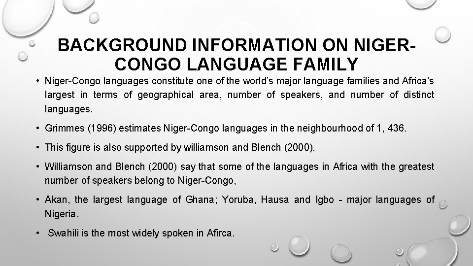 BACKGROUND INFORMATION ON NIGERCONGO LANGUAGE FAMILY • Niger-Congo languages constitute one of the world’s