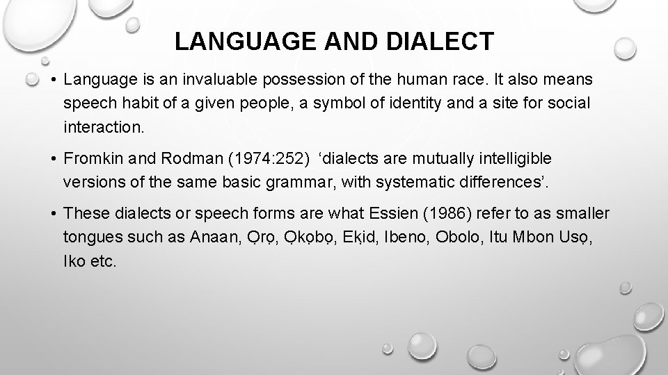 LANGUAGE AND DIALECT • Language is an invaluable possession of the human race. It