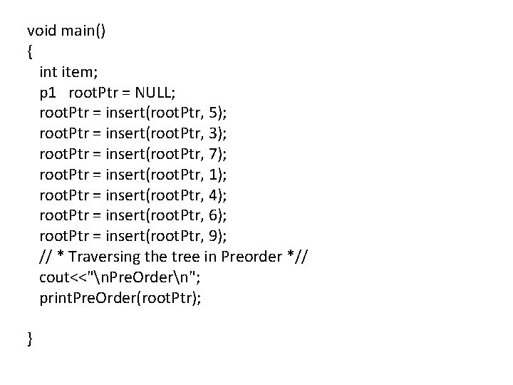 void main() { int item; p 1 root. Ptr = NULL; root. Ptr =