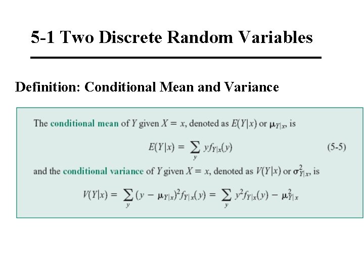 5 -1 Two Discrete Random Variables Definition: Conditional Mean and Variance 