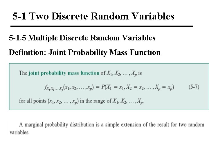 5 -1 Two Discrete Random Variables 5 -1. 5 Multiple Discrete Random Variables Definition: