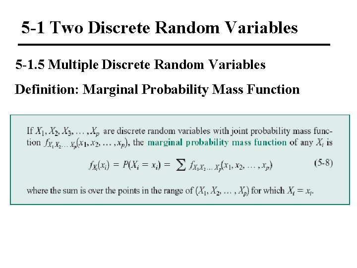 5 -1 Two Discrete Random Variables 5 -1. 5 Multiple Discrete Random Variables Definition: