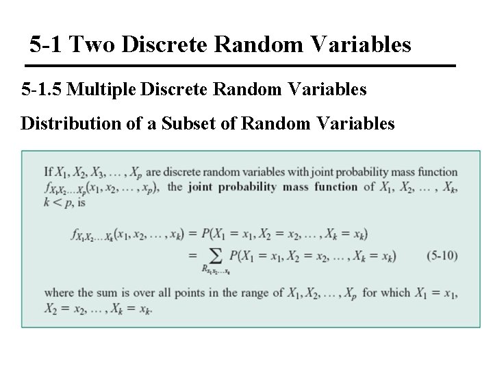 5 -1 Two Discrete Random Variables 5 -1. 5 Multiple Discrete Random Variables Distribution