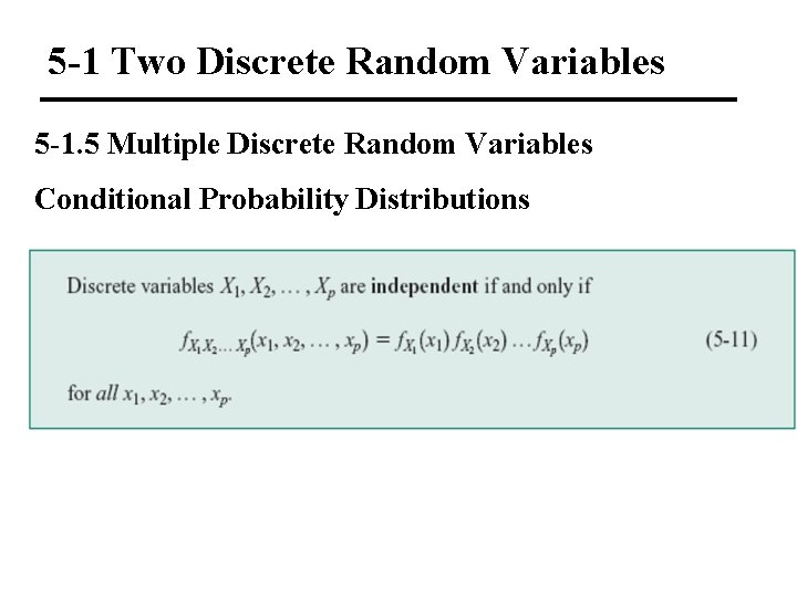 5 -1 Two Discrete Random Variables 5 -1. 5 Multiple Discrete Random Variables Conditional