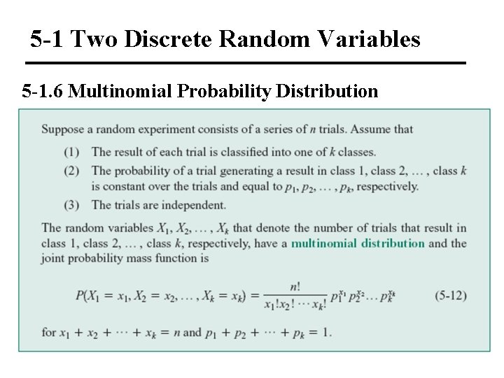 5 -1 Two Discrete Random Variables 5 -1. 6 Multinomial Probability Distribution 