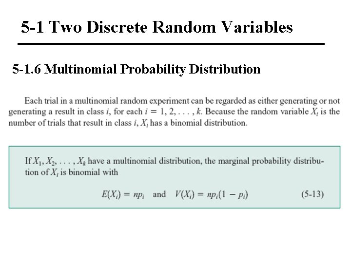 5 -1 Two Discrete Random Variables 5 -1. 6 Multinomial Probability Distribution 