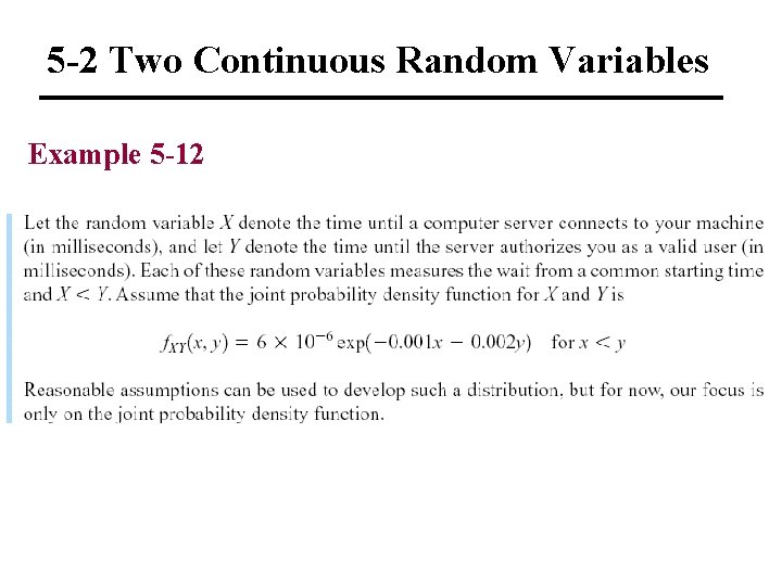 5 -2 Two Continuous Random Variables Example 5 -12 