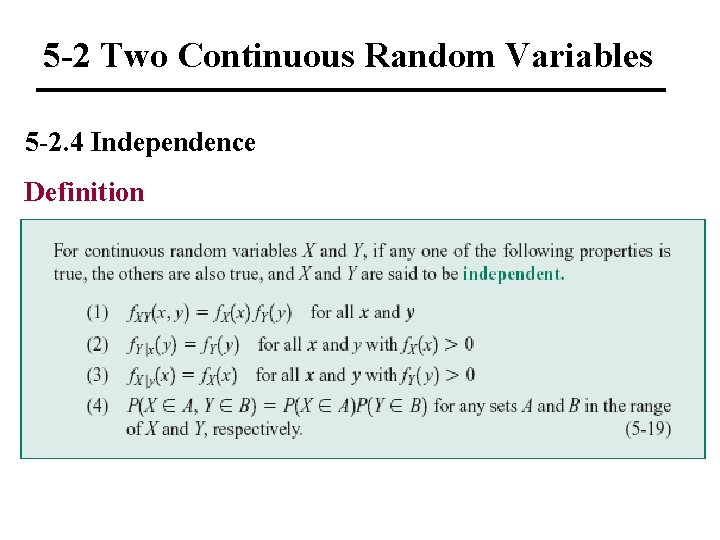 5 -2 Two Continuous Random Variables 5 -2. 4 Independence Definition 5 -2 Two Continuous Random Variables 5 -2. 4 Independence Definition