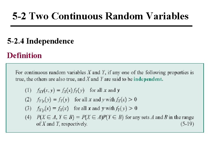 5 -2 Two Continuous Random Variables 5 -2. 4 Independence Definition 