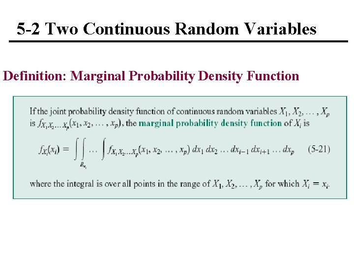 5 -2 Two Continuous Random Variables Definition: Marginal Probability Density Function 