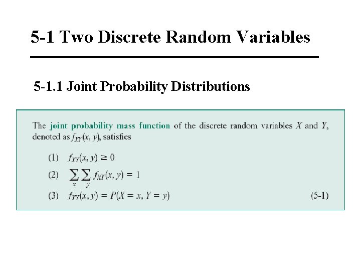 5 -1 Two Discrete Random Variables 5 -1. 1 Joint Probability Distributions 