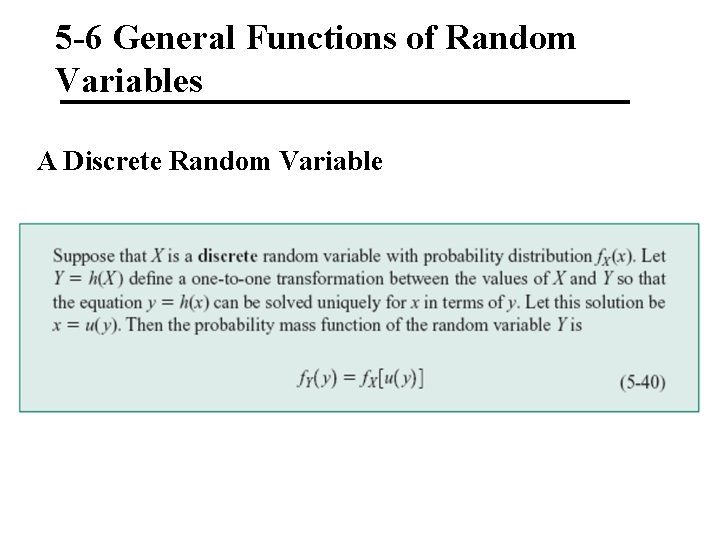 5 -6 General Functions of Random Variables A Discrete Random Variable 