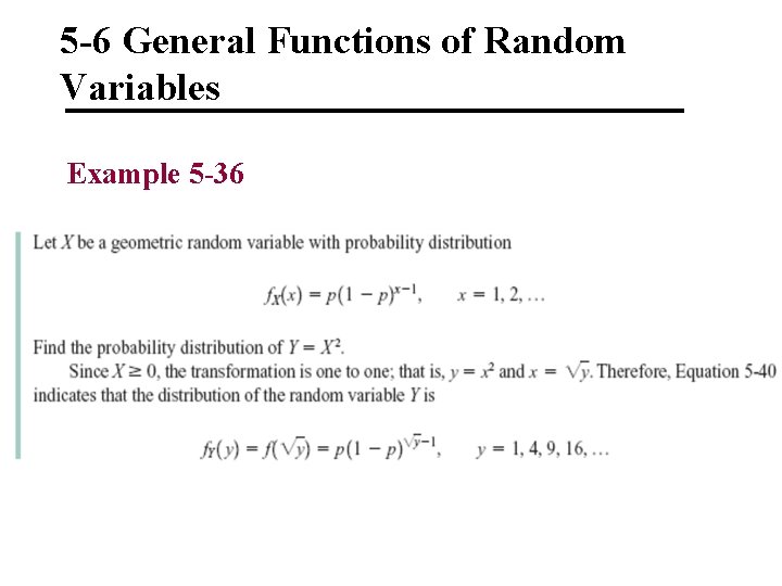 5 -6 General Functions of Random Variables Example 5 -36 