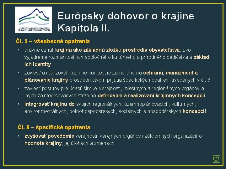 Európsky dohovor o krajine Kapitola II. Čl. 5 – všeobecné opatrenia • právne uznať