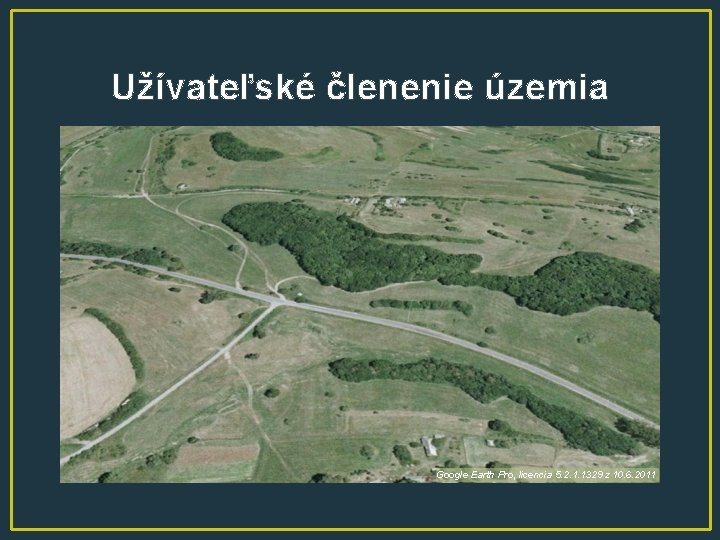 Užívateľské členenie územia Google Earth Pro, licencia 5. 2. 1. 1329 z 10. 6.