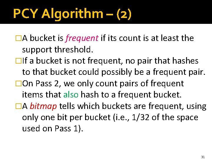 PCY Algorithm – (2) �A bucket is frequent if its count is at least
