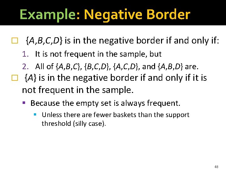 Example: Negative Border � {A, B, C, D} is in the negative border if