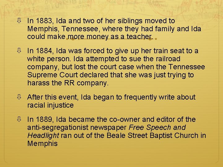  In 1883, Ida and two of her siblings moved to Memphis, Tennessee, where
