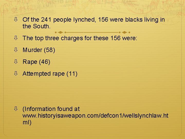  Of the 241 people lynched, 156 were blacks living in the South. The