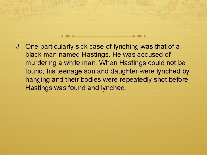  One particularly sick case of lynching was that of a black man named