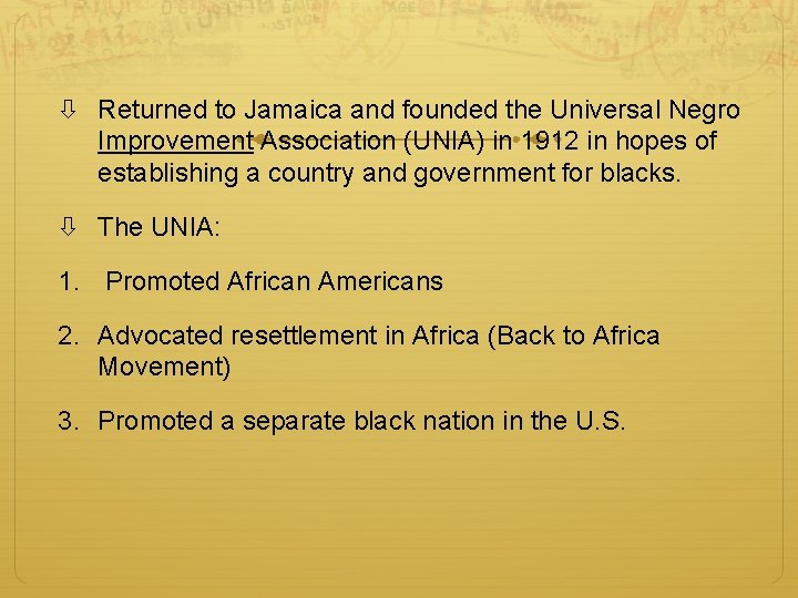  Returned to Jamaica and founded the Universal Negro Improvement Association (UNIA) in 1912