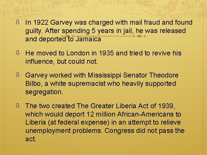  In 1922 Garvey was charged with mail fraud and found guilty. After spending
