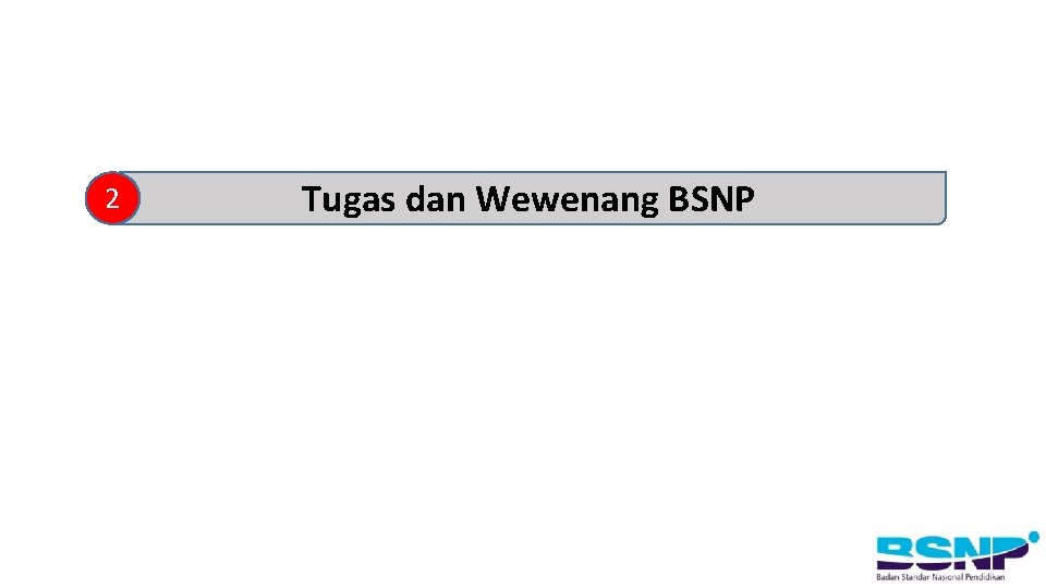 2 Tugas dan Wewenang BSNP 