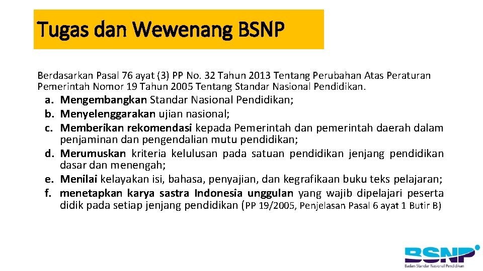 Tugas dan Wewenang BSNP Berdasarkan Pasal 76 ayat (3) PP No. 32 Tahun 2013